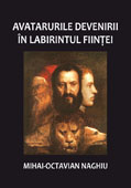 Avatarurile devenirii in labirintul fiintei