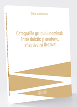 Categoriile grupului nominal: intre deictic si anaforic, aflectival si flectival