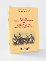 Drumul românilor ardeleni spre Marea Unire Contribuţii someşene