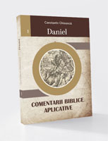 COMENTARII BIBLICE APLICATIVE - Volumul I DANIEL