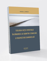 TEOLOGIA VIEȚII SPIRITUALE ÎN GÂNDIREA LUI DUMITRU STĂNILOAE. O PERSPECTIVĂ EVANGHELICĂ