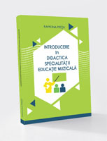 INTRODUCERE ÎN DIDACTICA SPECIALITĂȚII EDUCAȚIE MUZICALĂ