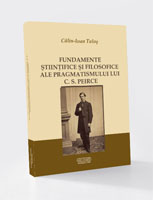 FUNDAMENTE ȘTIINȚIFICE ȘI FILOSOFICE ALE PRAGMATISMULUI LUI C. S. PEIRCE