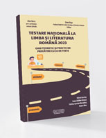 TESTARE NAȚIONALĂ LA LIMBA ȘI LITERATURA ROMÂNĂ. GHID TEORETIC ȘI PRACTIC DE PREGĂTIRE CU 20 DE TESTE 