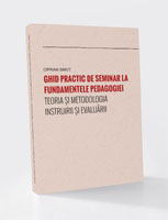 Ghid practic de seminar la Fundamentele pedagogiei. Teoria și metodologia instruirii și evaluării