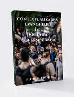 CONTEXTUALIZAREA EVANGHELIEI ÎN MISIUNEA CONTEMPORANĂ