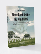 UNDE SUNT CEI CE NU MAI SUNT? O perspectivă biblică asupra morții, nemuririi sufletului și învierii trupului