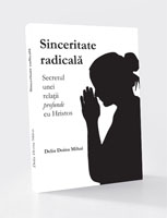 Sinceritate radicală, secretul unei relații profunde cu Hristos