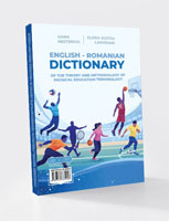 DICŢIONAR ROMÂN – ENGLEZ DE TERMINOLOGIE DIN TEORIA ŞI METODICA EDUCAŢIEI FIZICE. ENGLISH–ROMANIAN DICTIONARY OF THE THEORY AND METHODOLOGY OF PHYSICAL EDUCATION TERMINOLOGY